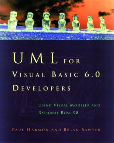 UML for Visual Basic 6.0: Using Visual Modeler and Rational Rose 98