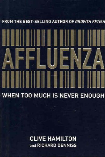 Affluenza: When too much is never enough