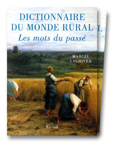 Télécharger Dictionnaire du monde rural: Les mots du passé PDF