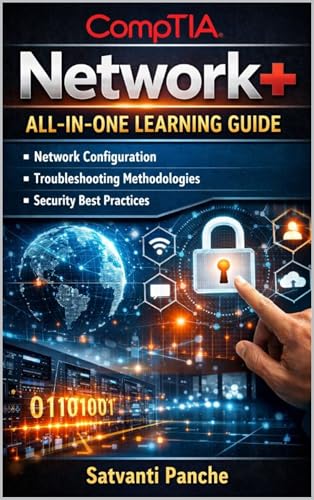  CompTIA Network+ All-in-One Learning Guide for Network Configuration, Troubleshooting Methodologies, and Security Best Practices (English Edition)