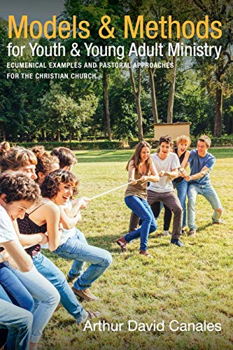Models And Methods For Youth And Young Adult Ministry: Ecumenical Examples And Pastoral Approaches For The Christian Church #TOP21