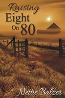 Raising Eight on 80 0988066114 Book Cover