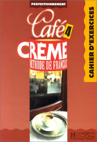 Preisvergleich Produktbild Cafe Creme: Cahier D'Exercices 4