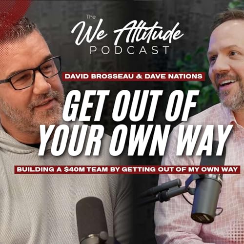 Get Out of Your Own Way: Building a $40M Team by Getting Out of My Own Way