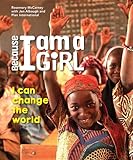 Because I Am a Girl: I can change the world