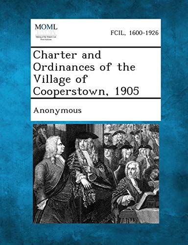 Charter and Ordinances of the Village of Cooperstown, 1905