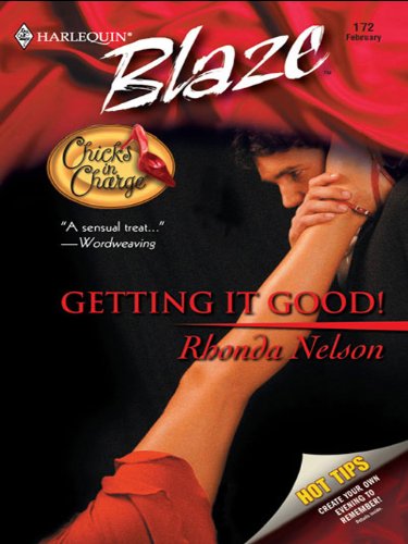 Getting It Good!: An Enemies to Lovers Spicy Romance (Chicks in Charge Book 2)