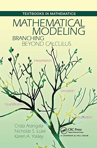 Compare Textbook Prices for Mathematical Modeling Textbooks in Mathematics 1 Edition ISBN 9781032476339 by Arangala, Crista,Yokley, Karen A.,Luke, Nicolas S.