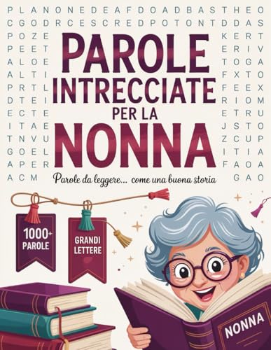 Parole Intrecciate Per La Nonna: Passatempi Divertenti In Caratteri Grandi Per Adulti E Anziani