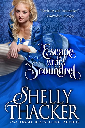 Escape with a Scoundrel: A Steamy Love-on-the-Run Historical Romance (Escape with a Scoundrel Series Book 1)