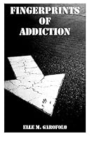 Fingerprints Of Addiction 1453665072 Book Cover