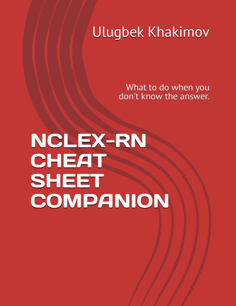 NCLEX-RN CHEAT SHEET COMPANION: What to do when you don't know the answer.