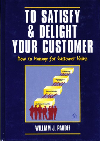 To Satisfy & Delight Your Customer