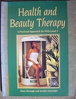 Health and Beauty Therapy: A Practical Approach for Nvq Level 3 0748718176 Book Cover