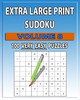 Extra Large Print Sudoku (Very Easy) Volume 8 : 100 Very Easy - Large Print Sudoku Puzzles 197756089X Book Cover