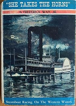 Hardcover She Takes The Horns Steamboat Racing on the Western Waters Book