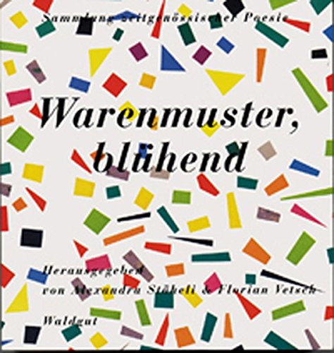 Warenmuster, blühend: Sammlung zeitgenössischer Poesie