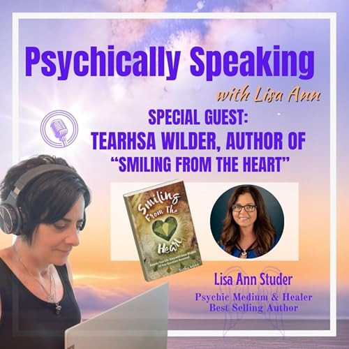 Smiling From The Heart with Tearhsa Wilder