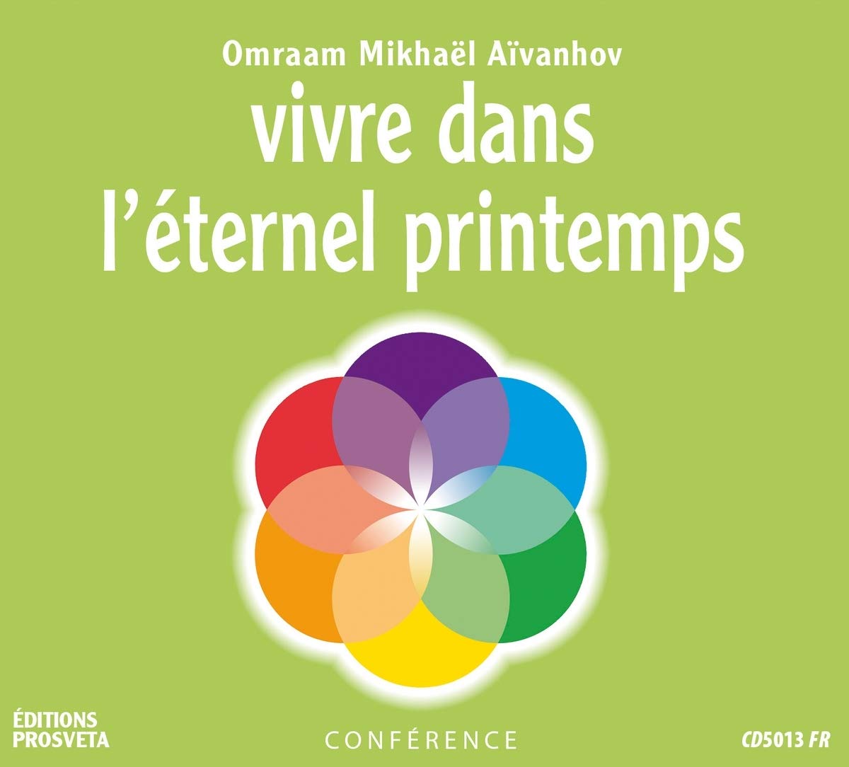 VIVRE DANS L'ETERNEL PRINTEMPS MIKHAEL AIVANHOV, O.