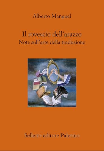 Il rovescio dell'arazzo. Note sull'arte della traduzione