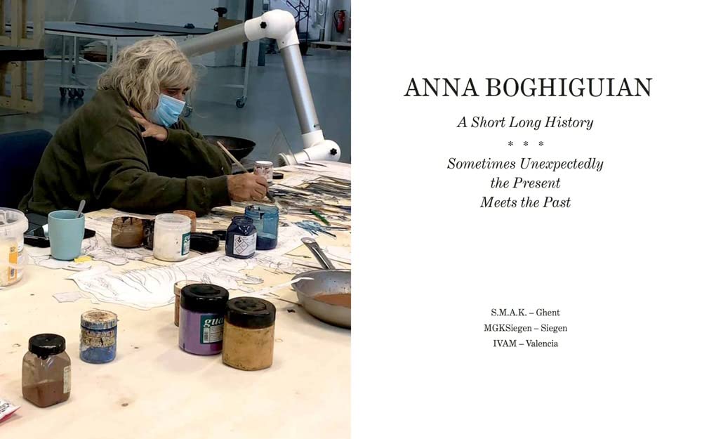 Anna Boghiguian A Short Long History/Sometimes Unexpectedly the Present Meets the Past /anglais