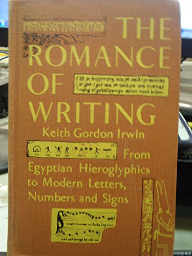 The romance of writing: From Egyptian hieroglyphics to modern letters, numbers, and signs Hardcover – January 1, 1957