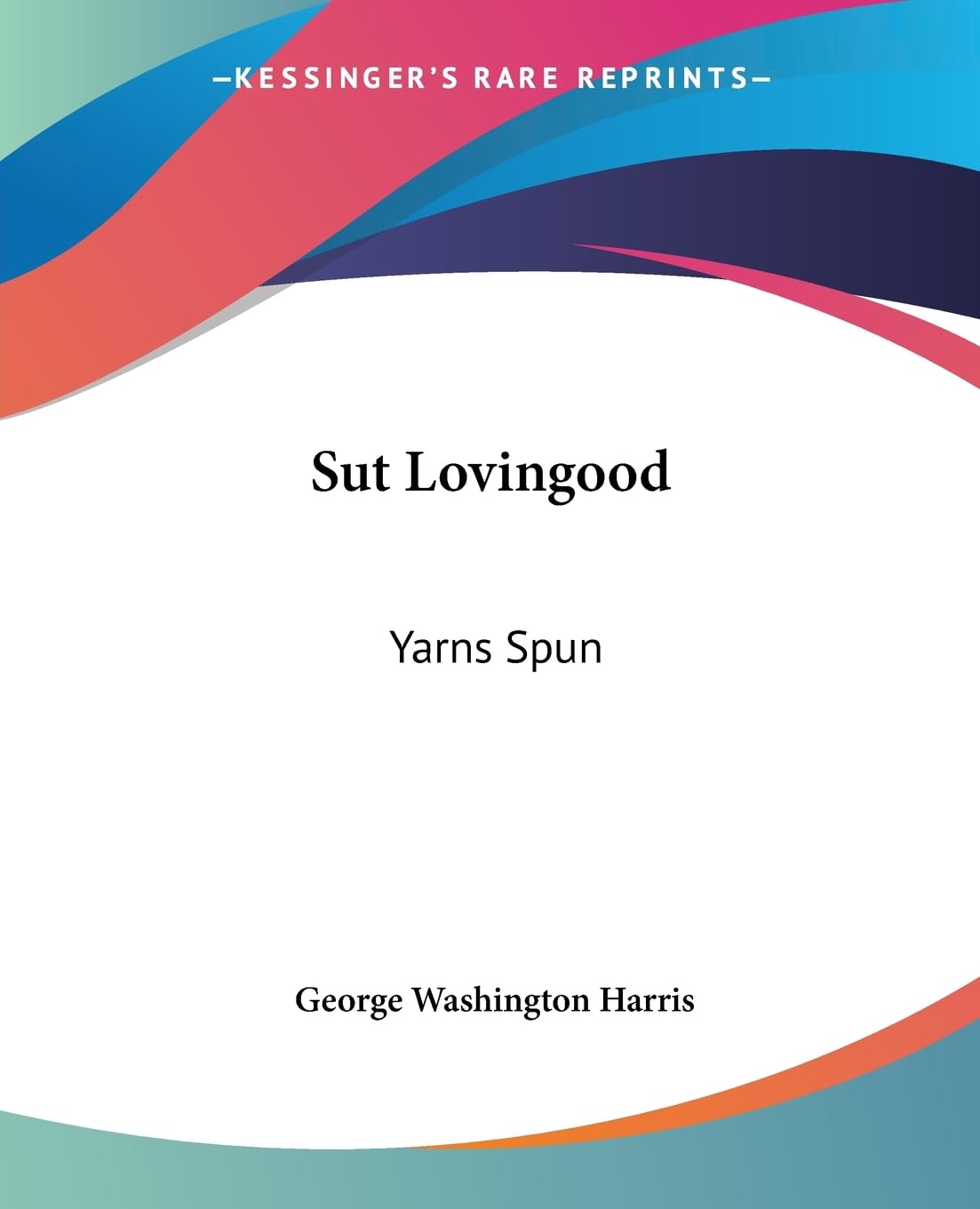 Sut Lovingood: Yarns Spun