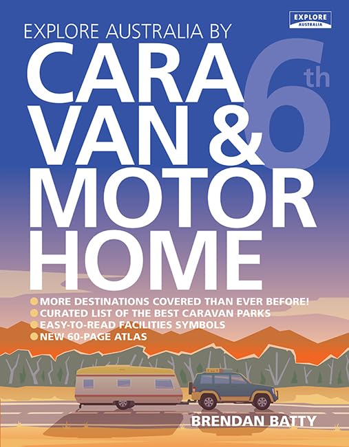 Explore Australia by Caravan & Motorhome (6th ed)      Paperback – December 13, 2018