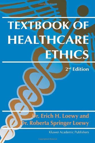Lehrbuch of Healthcare Ethics 2nd edition by Loewy, Erich E.H., Springer Loewy, Roberta (2004) Gebundene Ausgabe