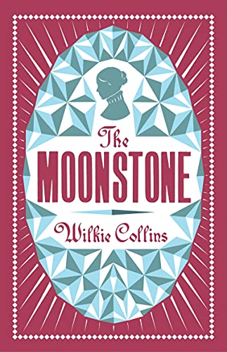 The Moonstone: Annotated Edition (Alma Classics Evergreens)