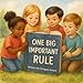 One Big Important Rule!: A gentle lesson in Body Safety, Boundaries, and speaking up (Lessons For Littles)