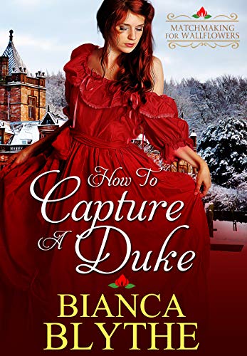 Télécharger How to Capture a Duke (Matchmaking for Wallflowers Book 1) (English Edition) Livre PDF Gratuit
