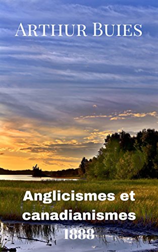 Anglicismes et canadianismes (French Edition)
