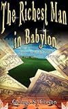 The Richest Man in Babylon: Now Revised and Updated for the 21st Century [RICHEST MAN IN BABYLON]