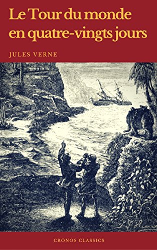 Le Tour du monde en quatre-vingts jours (Cronos Classics) (French Edition)