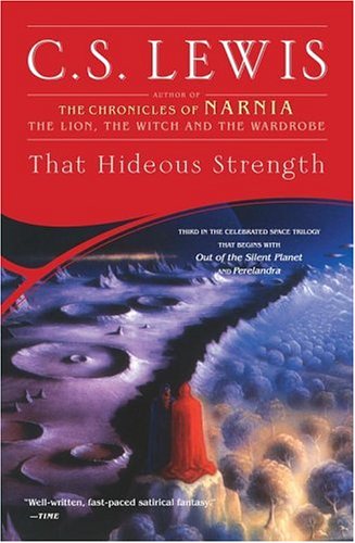 That Hideous Strength by CS Lewis (Space Trilogy #3)