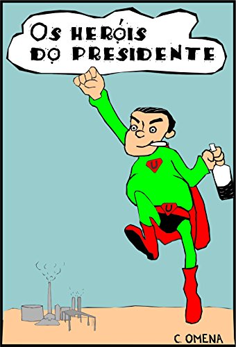 Os Heróis do Presidente