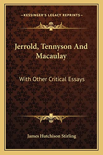 Jerrold, Tennyson And Macaulay: With Other Critical Essays