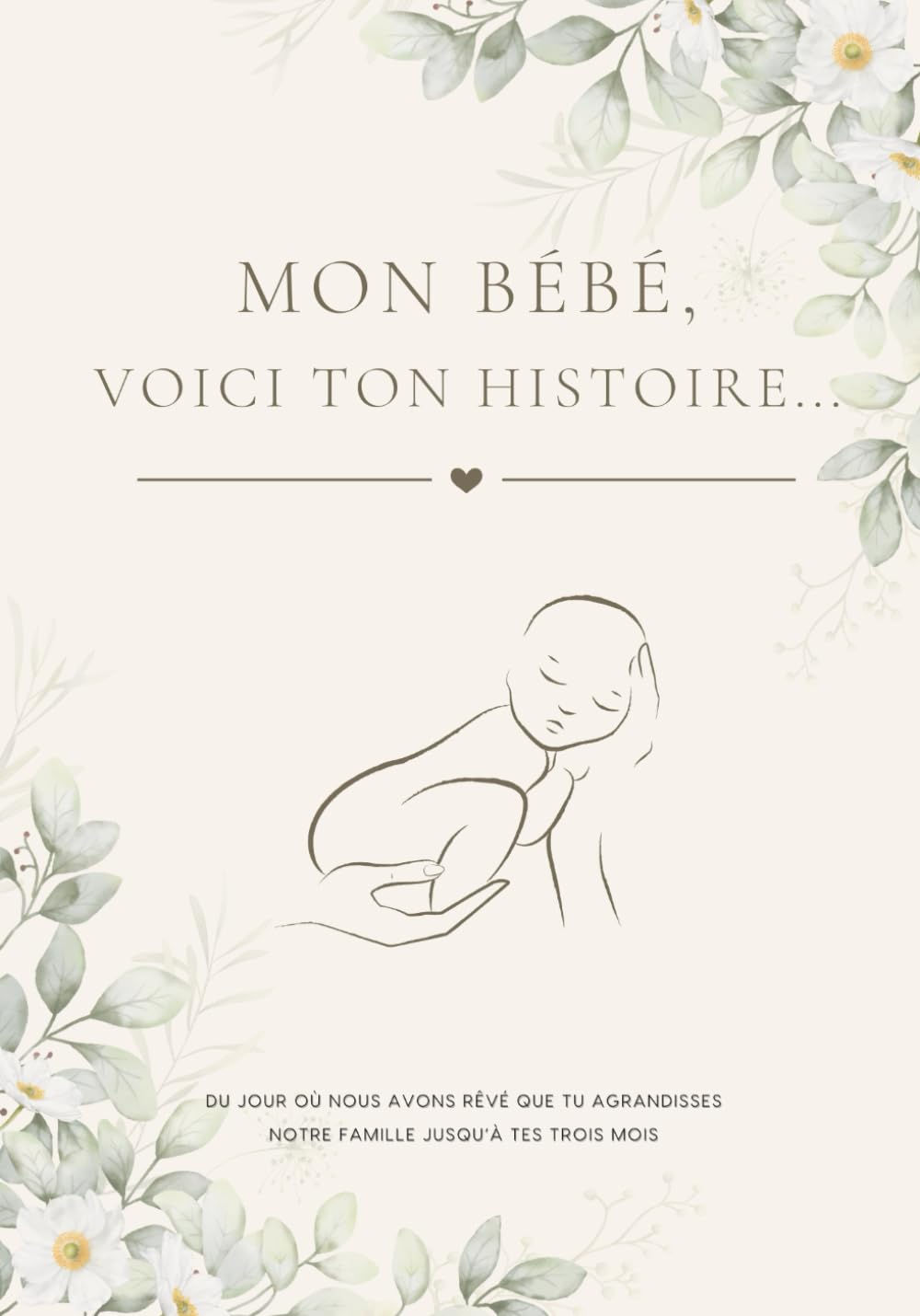 Mon bébé, voici ton histoire ...