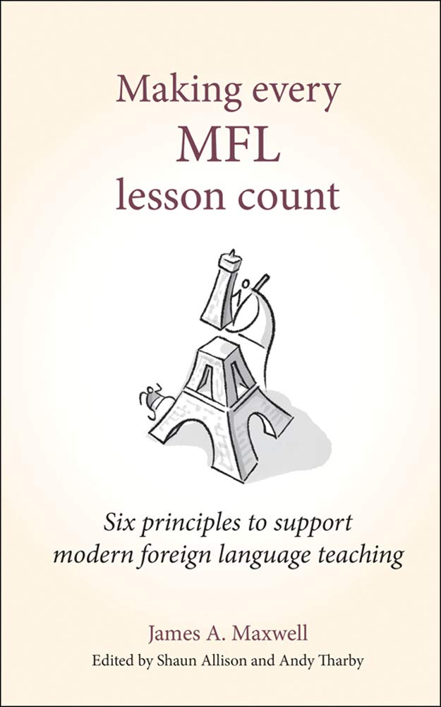 Making Every MFL Lesson Count: Six principles to support modern foreign language teaching