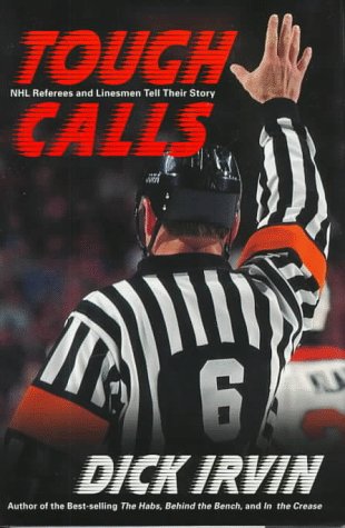 Tough Calls: NHL Referees and Linesmen Tell Their Story
