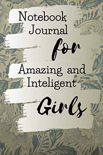 Notebook Journal for Amazing and Inteligent Girls