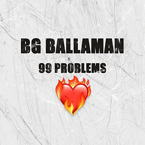 Play 99 Problems by BG Ballaman on Amazon Music