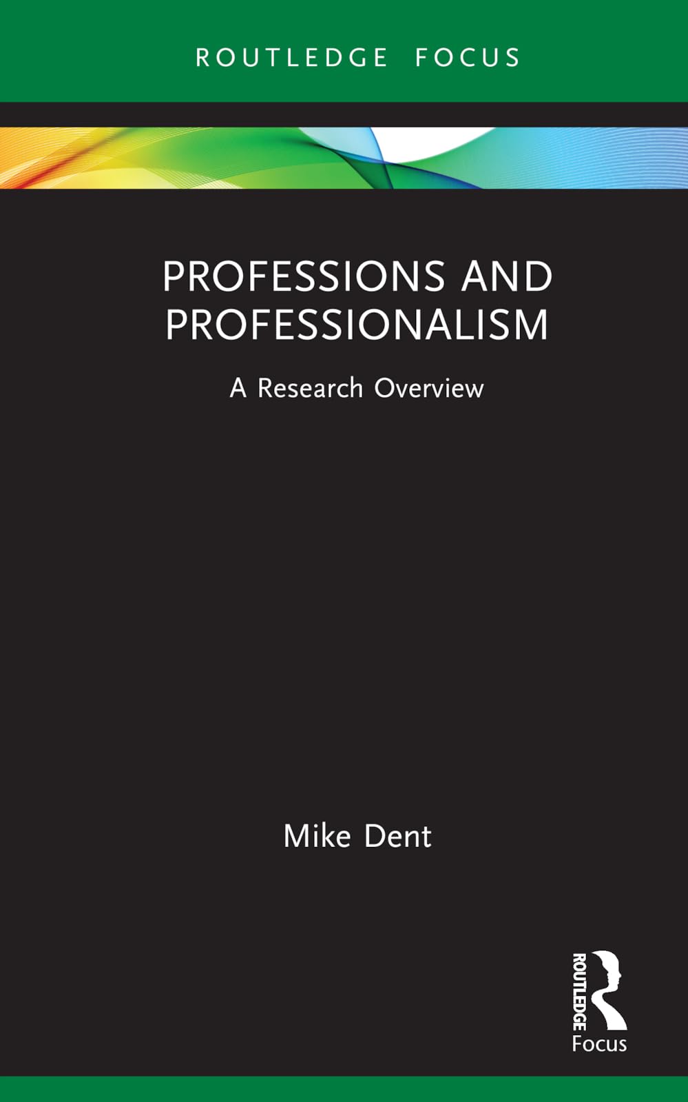 Professions and Professionalism: A Research Overview (State of the Art in Business Research)