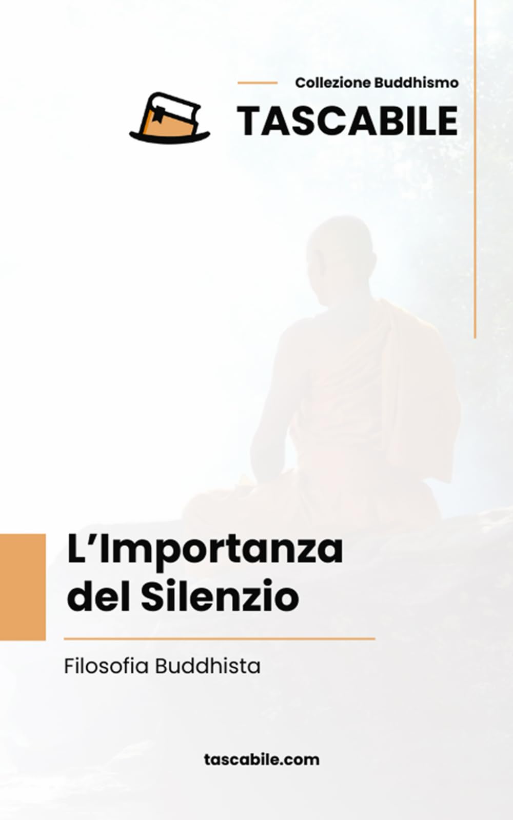L'Importanza del Silenzio: Filosofia Buddhista (Tascabile - Buddhismo)