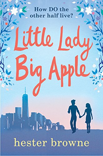 Télécharger Little Lady, Big Apple: the perfect laugh-out-loud read for anyone who loves New York (The Little La Francais PDF