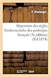  Répertoire des règles fondamentales des participes français 3e édition