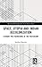 Space, Utopia and Indian Decolonization: Literary Pre-Figurations of the Postcolony (Routledge/Edinburgh South Asian Studies Series)