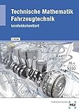  Technische Mathematik Fahrzeugtechnik - lernfeldorientiert by Helmut Elbl (2012-11-01)