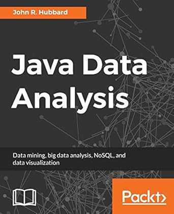 Java Data Analysis: Data mining, big data analysis, NoSQL, and data ...